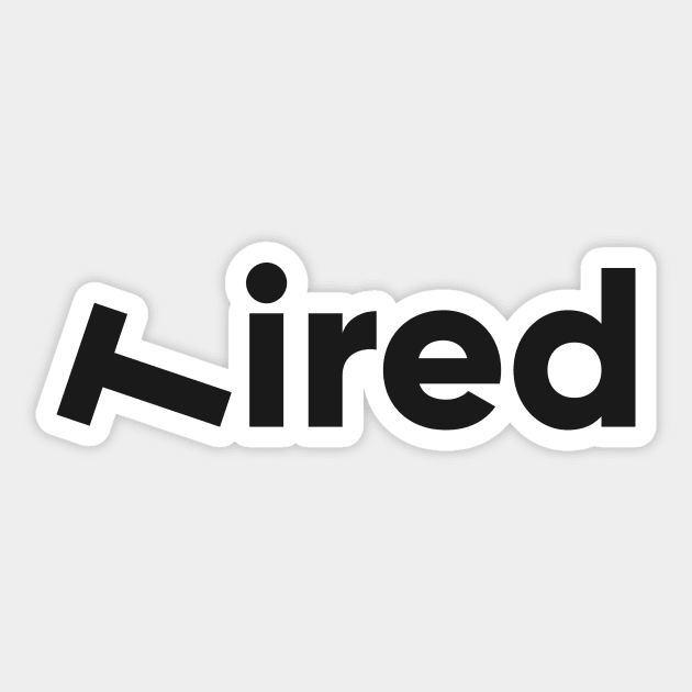 Tired Sticker by ezwearbox